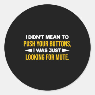 Sticker Rond Dire chose que je n'ai pas voulu déclencher vos bo