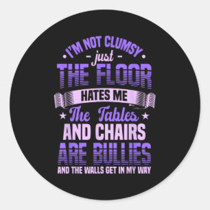 Sticker Rond Dire que je ne suis pas maladroit Je ne suis pas m
