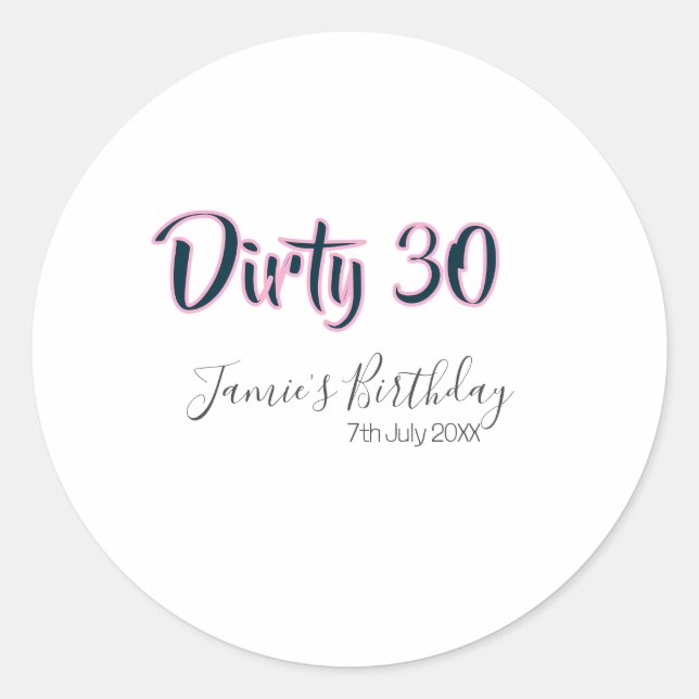 Sticker Rond Dirty 30 happy birthday name date pink gray callig (Devant)