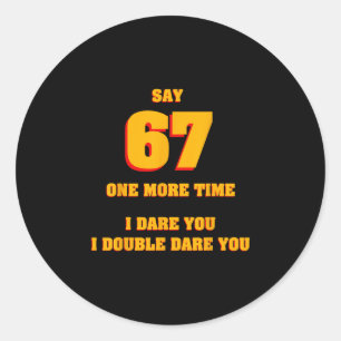 Sticker Rond Dis 67 Je te défie Drôle Anti-meme Parents excédés