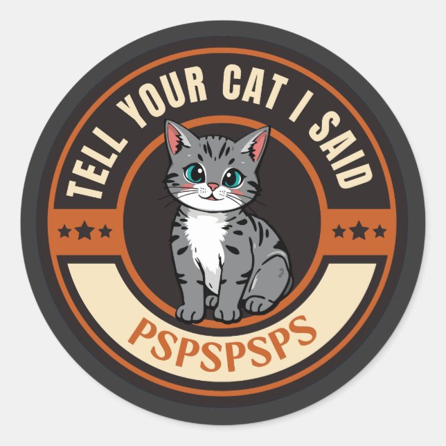 Sticker Rond Dis à ton chat  (Devant)