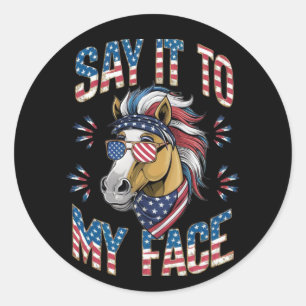 Sticker Rond Dis-Le À Mon Visage Drôle Cheval