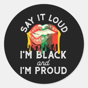 Sticker Rond Dis-le fort Je suis Noir et je suis fier de l'hist