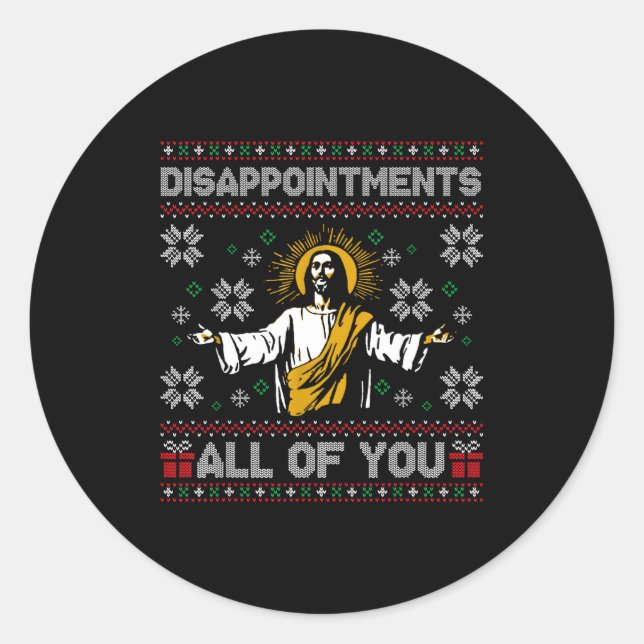 Sticker Rond Disapintments All Of You Jesus Christmas Ugly Swea (Devant)