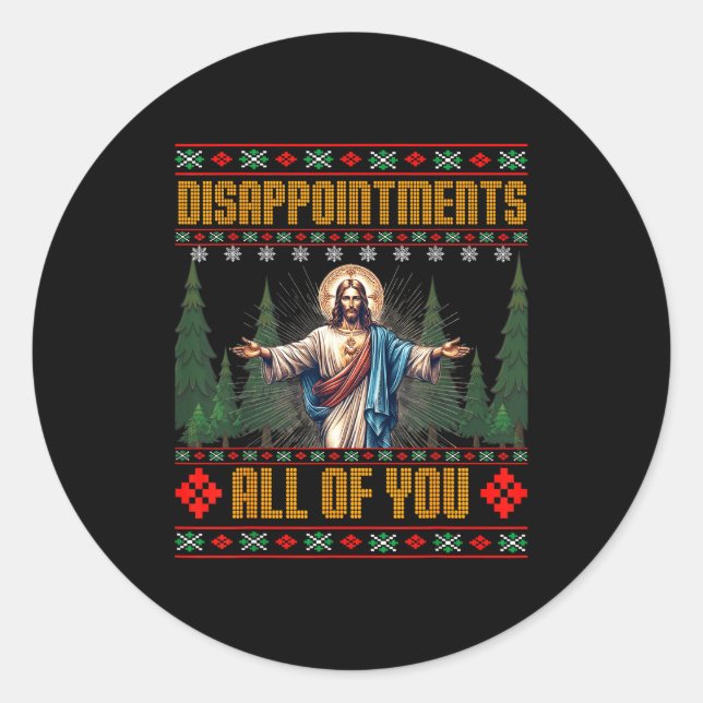 Sticker Rond Disapintments All Of You Jesus Christmas Ugly Swea (Devant)