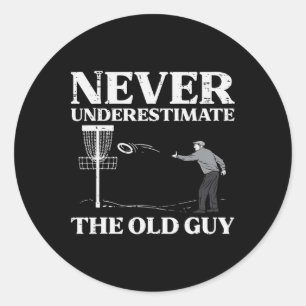 Sticker Rond Disc Golf Ne sous-estimez jamais le vieux gars Fri