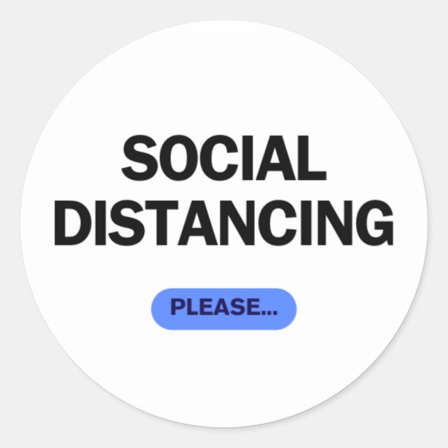 Sticker Rond "Distanciation sociale, s'il vous plaît" Drôle de  (Devant)