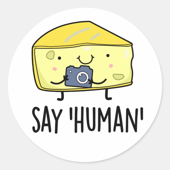 Sticker Rond Dites Human Funny Photographe Pun au fromage (Devant)