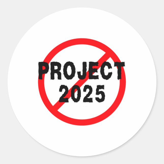 Sticker Rond Dites Juste Non Au Projet 2025 (Devant)