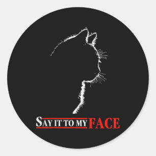 Sticker Rond Dites-Le À Mon Visage Chat Noir - Chats Lettre Ore
