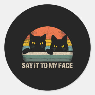 Sticker Rond Dites-Le À Mon Visage Chat Noir Style Rétro Vintag