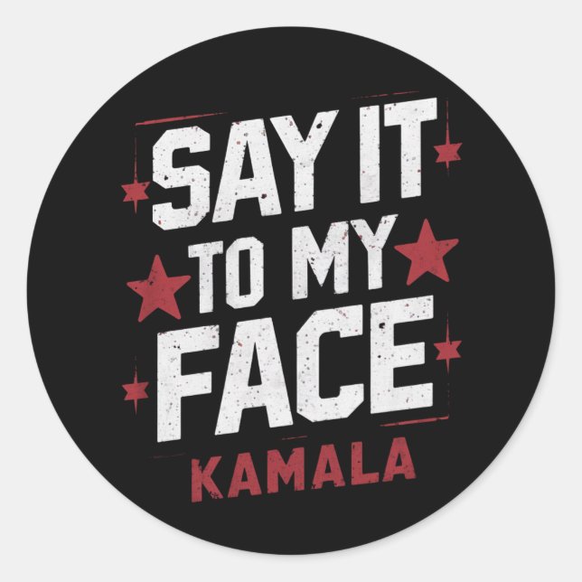 Sticker Rond Dites-Le À Mon Visage Kamala Harris Président 2024 (Devant)