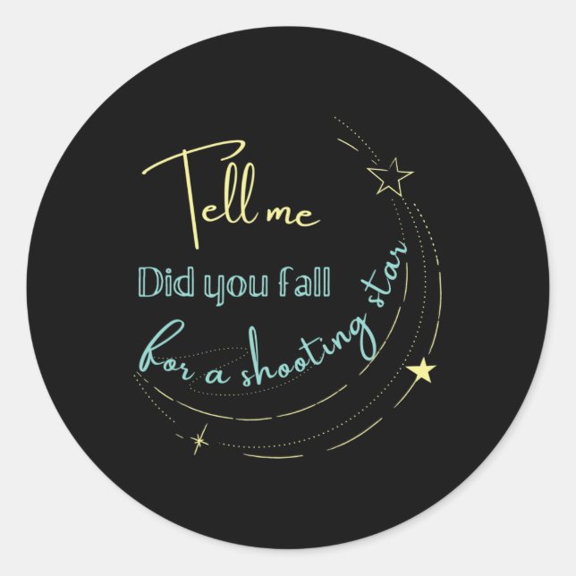 Sticker Rond Dites-moi que vous êtes tombée pour une star de ti (Devant)