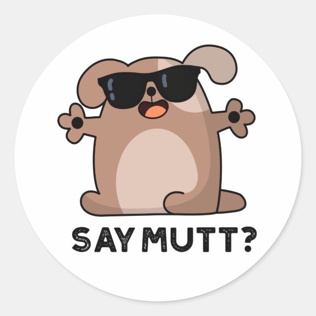 Sticker Rond Dites Mutt Funny Cool Chien Pun (Devant)