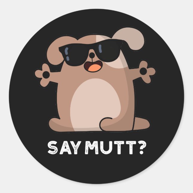 Sticker Rond Dites Mutt Funny Cool Chien Pun Dark BG (Devant)
