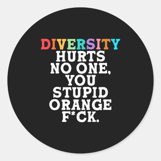 Sticker Rond Diversity Hurts You Stud Orange Fck Funny Slogan  (Devant)
