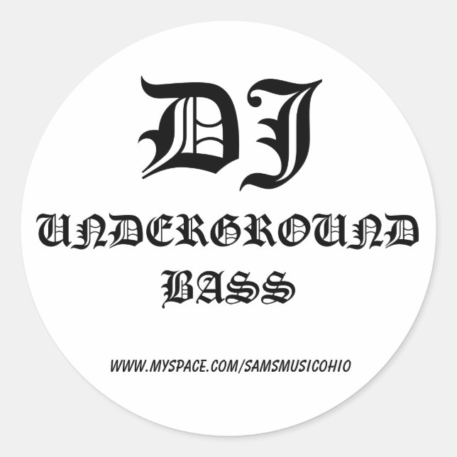 Sticker Rond DJ, Underground BASS, www.myspace.com/samsmusi... (Devant)