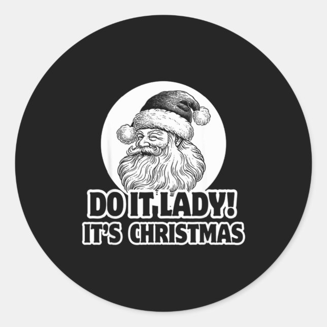Sticker Rond Do It Lady It's Christmas Funny Holiday Festive  (Devant)