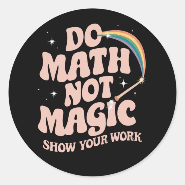 Sticker Rond Do Math Not Magic Funny Math Enseignant (Devant)