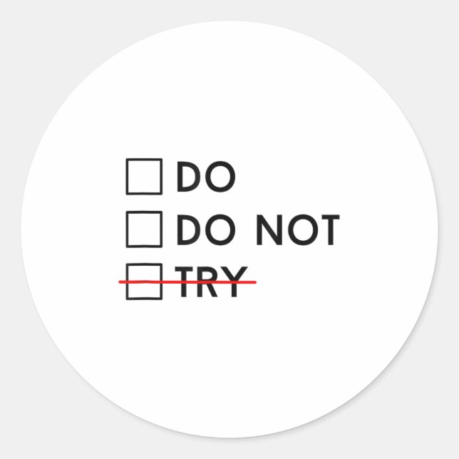 Sticker Rond Do Or Do Not Try Is No Option Motivational  (Devant)