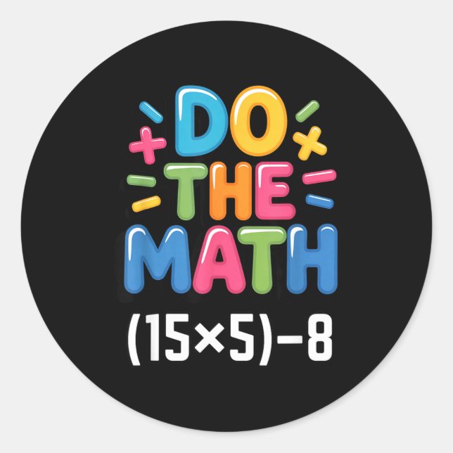 Sticker Rond Do The Math (15x5)-8 Six Seven 6-7 Humor Teacher  (Devant)