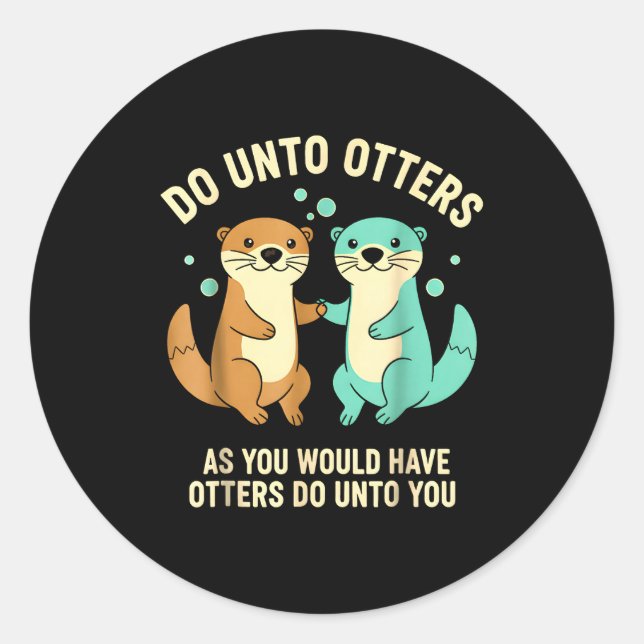 Sticker Rond Do Unto Otters Playful Otter Pun Girls Kids Birthd (Devant)