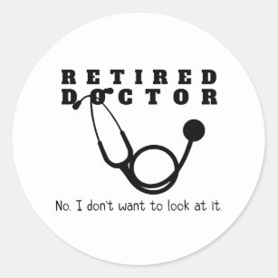 Sticker Rond Docteur à la retraite w Stethoscope et Sassy Funny