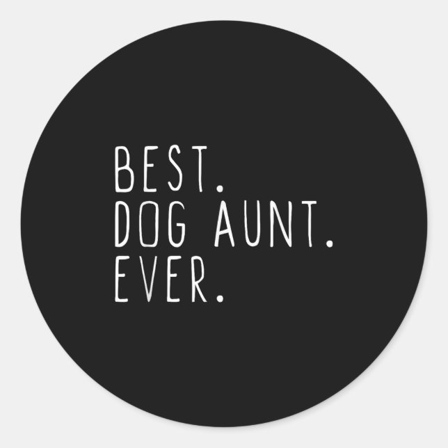 Sticker Rond Dog Aunt Ever Cute Funny  (Devant)
