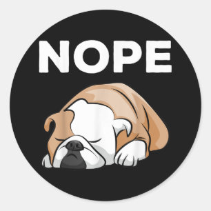 Sticker Rond Dog   Bulldog Nope For Bulldog Lover !