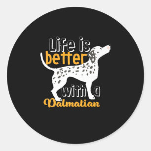 Sticker Rond Dog Life Is Better With A Dalmatian
