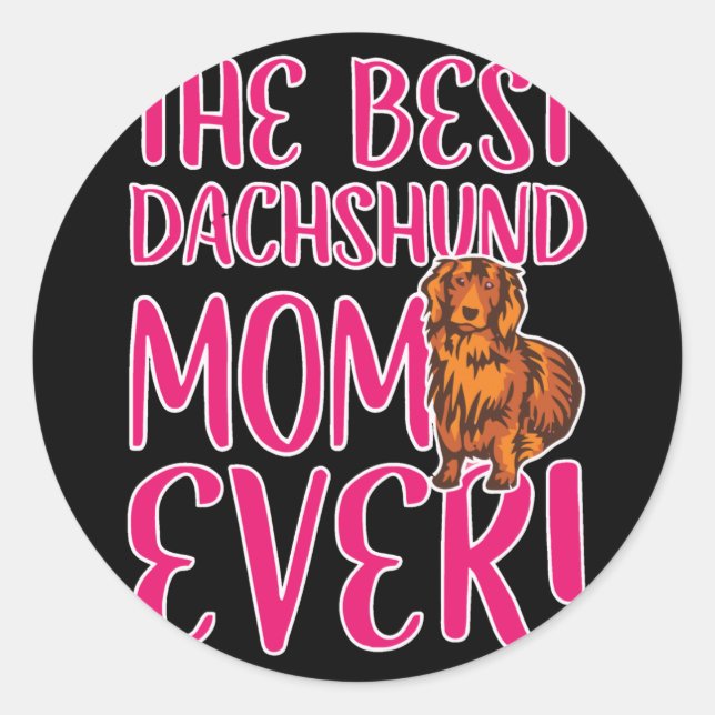 Sticker Rond Dog | The Best Dachshund Maman Ever (Devant)