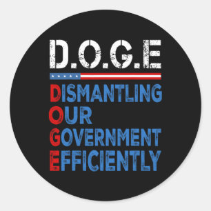 Sticker Rond Doge Démantèlement Efficacement Notre Gouvernement