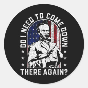 Sticker Rond Dois-Je Revenir Là-Bas, Général Sherman ?