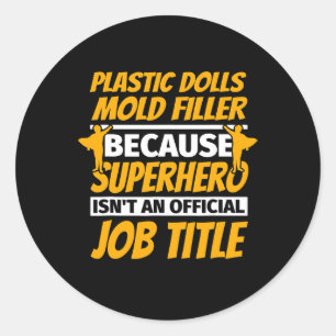 Sticker Rond DOLLARS EN PLASTIQUE MOLD FILLER Drôle Humour cade