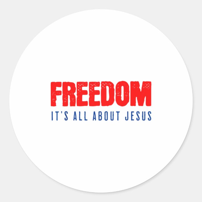 Sticker Rond Dom, It's All About Jesus Christian Patriot  (Devant)