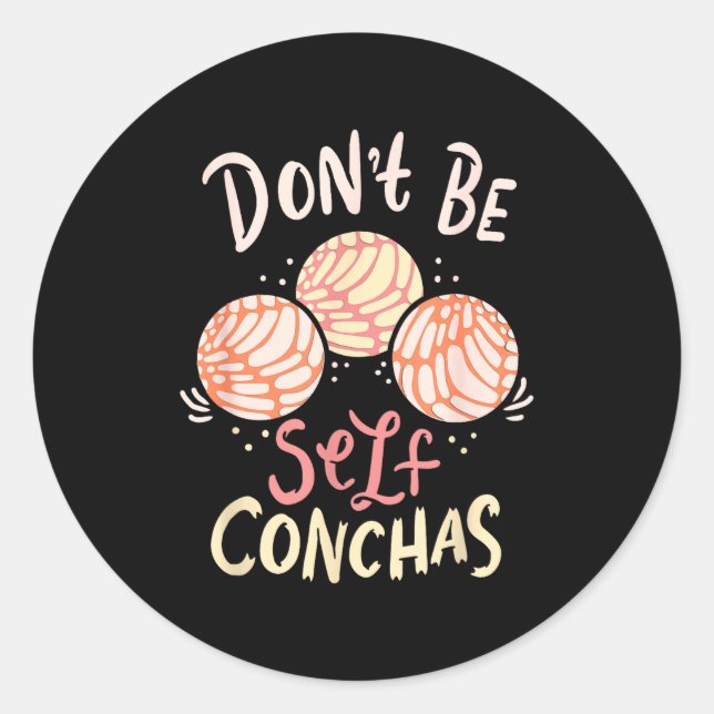 Sticker Rond Don´t Be Self Conchas Latina  (Devant)