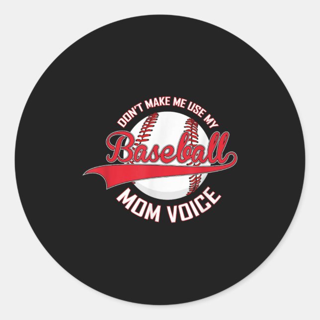 Sticker Rond Don’t Make Me Use My Baseball Mom Voice Baseball M (Devant)