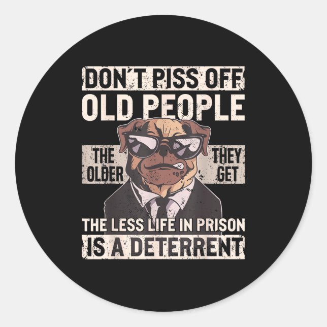 Sticker Rond Don´t Off Old People Funny Birthday Dog Graphic Fo (Devant)