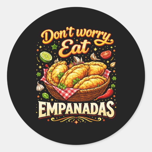 Sticker Rond Don’t Worry, Eat Empanadas (Devant)