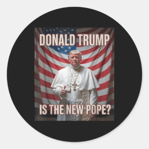 Sticker Rond Donald Trump Est Le Nouveau Pape