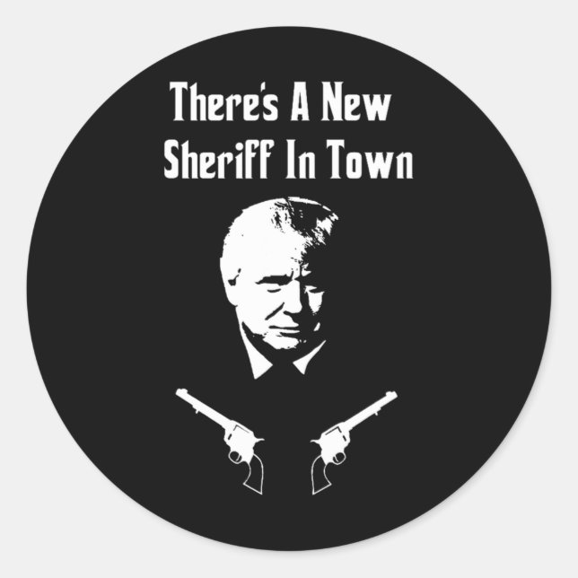 Sticker Rond Donald Trump New Sheriff In Town  (Devant)