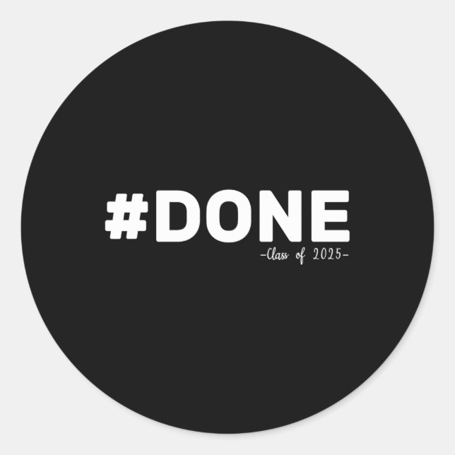 Sticker Rond #done Cl De 2025 Graduate Funny 2025 Graduation Se (Devant)