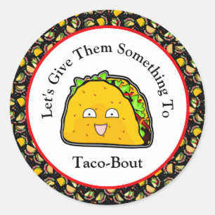 Sticker Rond Donnons-Leur Quelque Chose À Taco-Bout