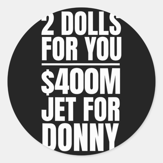 Sticker Rond Donny 2 Poupées Pour Vous 400 Millions $ Jet Pour  (Devant)