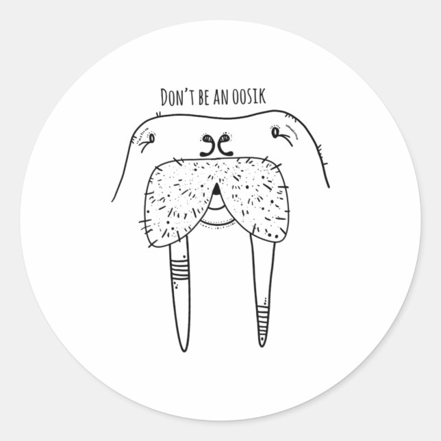 Sticker Rond Dont Be An Oosik  (Devant)