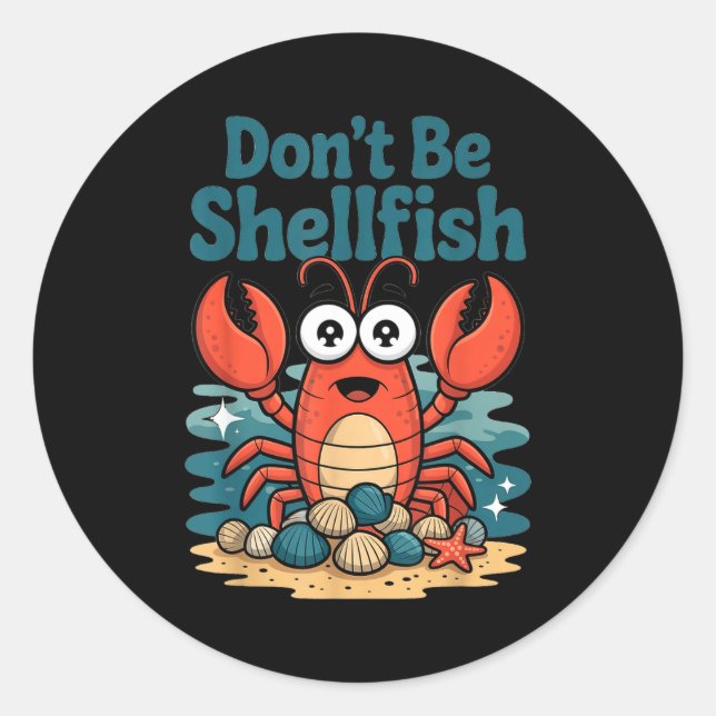 Sticker Rond Don't Be Shellfish Funny Pun Lobster  (Devant)
