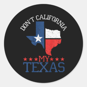 Sticker Rond Don't California My Texas