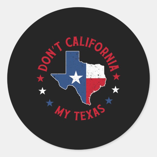 Sticker Rond Don't California My Texas 1 (Devant)