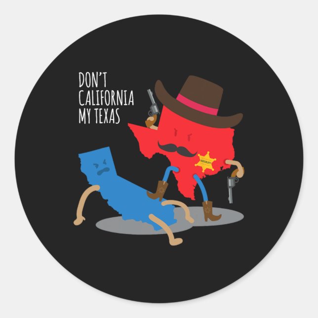 Sticker Rond Don't California My Texas Funny Republican Electio (Devant)