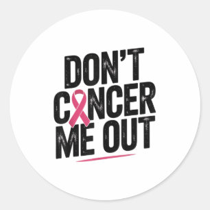 Sticker Rond Dont Cancer Me Out Nk Ribbon Breast Cancer de la p